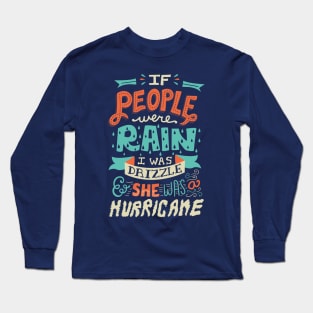 Drizzle and Hurricane Long Sleeve T-Shirt